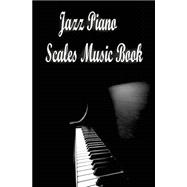 Jazz Piano Scales Music Book
