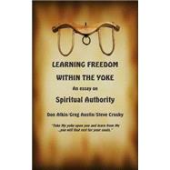 Learning Freedom Within the Yoke
