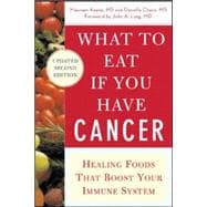 What to Eat if You Have Cancer (revised) Healing Foods that Boost Your Immune System