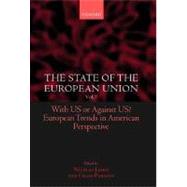 The State of the European Union Volume 7: With US or Against US? European Trends in American Perspective