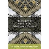 Philosophy of Mind in the Nineteenth Century: The History of the Philosophy of Mind, Volume 5