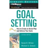Goal Setting: How to Create an Action Plan and Achieve Your Goals: Library Edition
