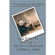 Prodigal Genius : The Life of Nikola Tesla