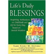 Life's Daily Blessings : Inspiring Reflections on Gratitude and Joy for Every Day, Based on Jewish Wisdom