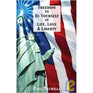 Freedom to Be Yourself in Life, Love & Liberty
