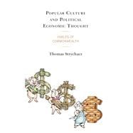 Popular Culture and Political Economic Thought Fables of Commonwealth