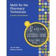 Math for the Pharmacy Technician : Concepts and Calculations