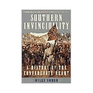 Southern Invincibility A History of the Confederate Heart