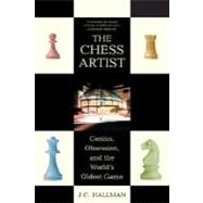 The Chess Artist Genius, Obsession, and the World's Oldest Game