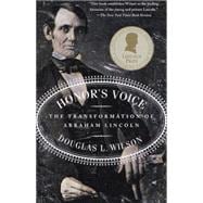 Honor's Voice The Transformation of Abraham Lincoln