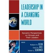 Leadership in a Changing World Dynamic Perspectives on Groups and Their Leaders