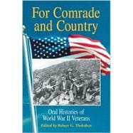 For Comrade and Country : Oral Histories of World War II Veterans