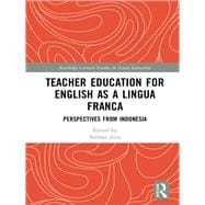 Teacher Education for English as a Lingua Franca: Perspectives from Indonesia
