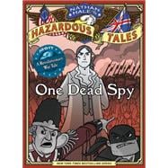 Nathan Hale's Hazardous Tales One Dead Spy