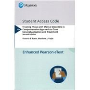 Treating Those with Mental Disorders A Comprehensive Approach to Case Conceptualization and Treatment -- Enhanced Pearson eText - Access Card