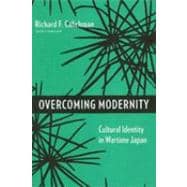 Overcoming Modernity : Cultural Identity in Wartime Japan