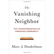 The Vanishing Neighbor The Transformation of American Community
