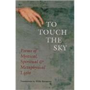 To Touch the Sky Poems of Mystical, Spiritual & Metaphysical Light