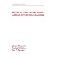 Partial Integral Operators and Integro-Differential Equations: Pure and Applied Mathematics