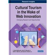Cultural Tourism in the Wake of Web Innovation: Emerging Research and Opportunities