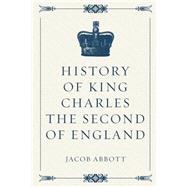 History of King Charles the Second of England