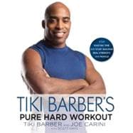 Tiki Barber's Pure Hard Workout Stop Wasting Time and Start Building Real Strength and Muscle,9781592403967