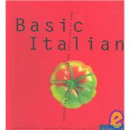 Basic Italian: Everything You Need to Live the Dolce Vita at Home