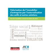 Valorisation de l'immobilier d'entreprise par l'externalisation des actifs et autres solutions
