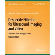 Despeckle Filtering for Ultrasound Imaging and Video, Volume II