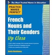 Practice Makes Perfect French Nouns and Their Genders Up Close