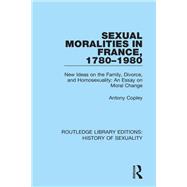 Sexual Moralities in France, 1780-1980