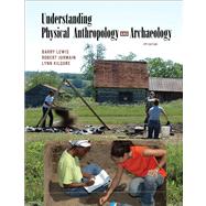 Understanding Physical Anthropology And Archaeology