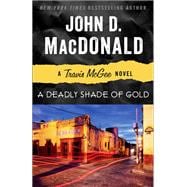 A Deadly Shade of Gold A Travis McGee Novel