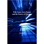 W.B. Yeats, Ezra Pound, and the Poetry of Paradise