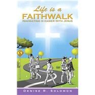 Life Is a Faithwalk