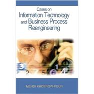 Cases on Information Technology And Business Process Reengineering