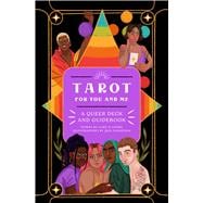Tarot for You and Me A Queer Deck and Guidebook