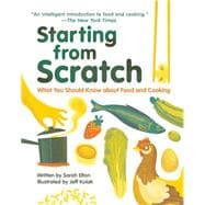 Starting From Scratch What You Should Know about Food and Cooking