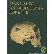 Manual de antropologia forense/ Forensic Anthropology Training Manual