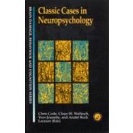 Classic Cases in Neuropsychology