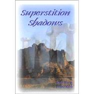 Superstition Shadows
