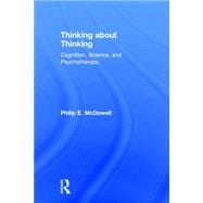 Thinking about Thinking: Cognition, Science, and Psychotherapy