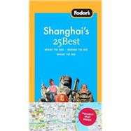 Fodor's 25 Best Shanghai