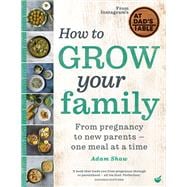 How to Grow Your Family From pregnancy to new parents - one meal at a time
