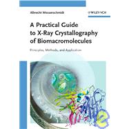X-Ray Crystallography of Biomacromolecules A Practical Guide