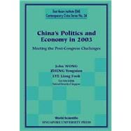 China's Politics and Economy In 2003 : Meeting the Post-Congress Challenges