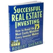 Successful Real Estate Investing : How to Avoid the 75 Most Costly Mistakes Every Investor Makes