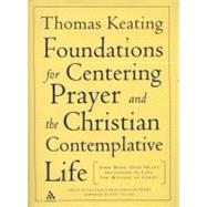 The Foundations for Centering Prayer and the Christian Contemplative Life Open Mind, Open Heart; Invitation to Love; The Mystery of Christ