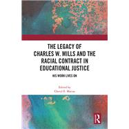 The Legacy of Charles W. Mills and The Racial Contract in Educational Justice