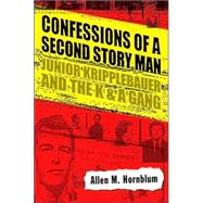 Confessions of a Second Story Man : Junior Kripplebauer and the K and A Gang